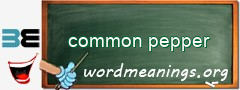 WordMeaning blackboard for common pepper